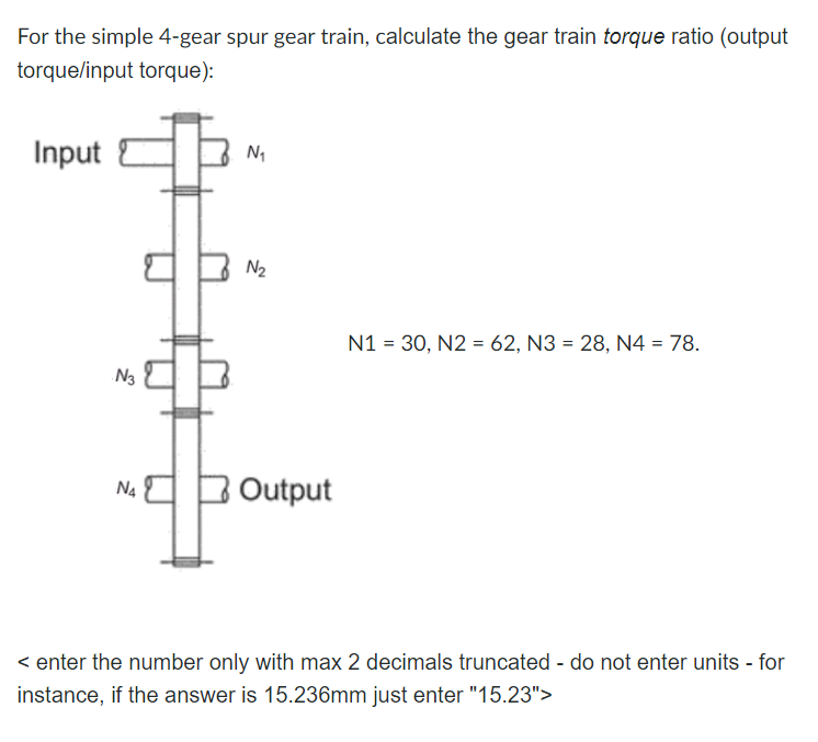 Solved For the simple 4gear spur gear train, calculate the