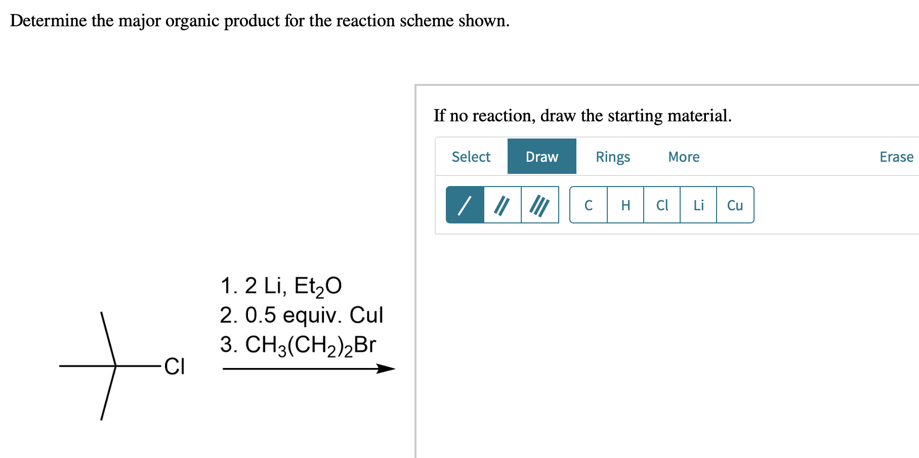 Determine the major organic product for the reaction scheme shown.
If no reaction, draw the starting material.