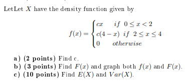 Solved Let Let X have the density function given by if o | Chegg.com