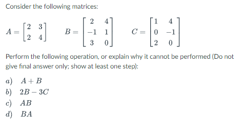 Solved Consider the following matrices: 2 [23] A = B-1 1 C = | Chegg.com