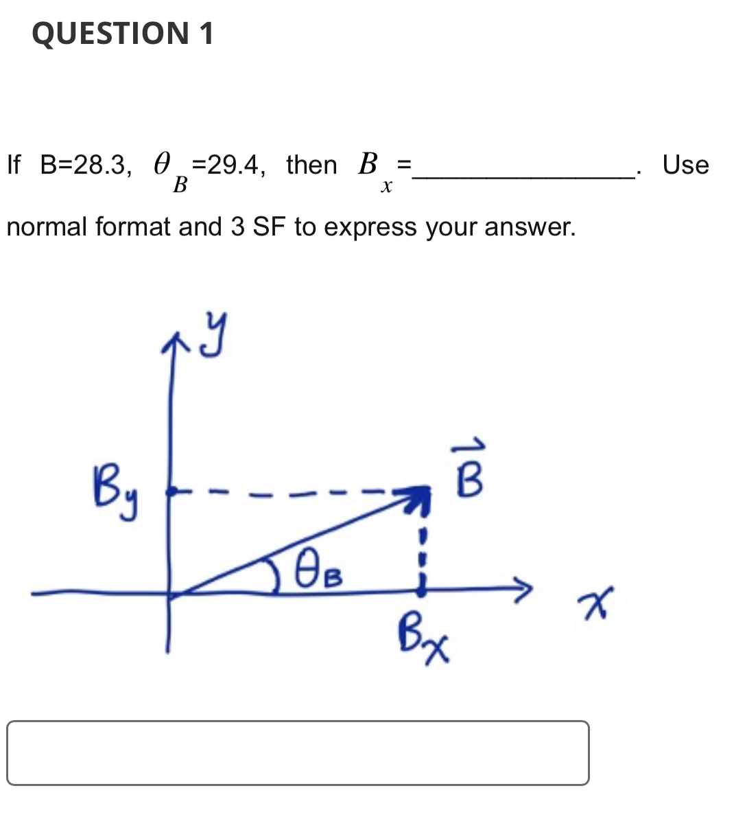 Solved If B=28.3,θB=29.4, then Bx=− Use normal format and 3 | Chegg.com