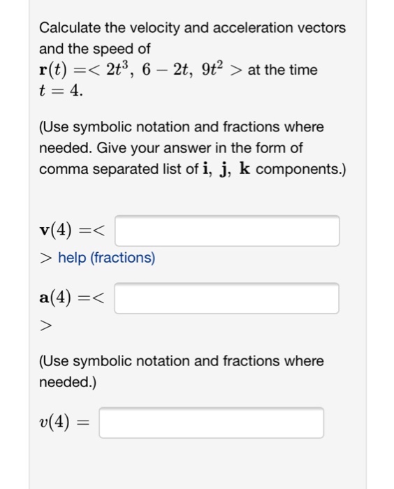 Solved Calculate the velocity and acceleration vectors and | Chegg.com