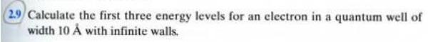 Solved 2.9) Calculate the first three energy levels for an | Chegg.com