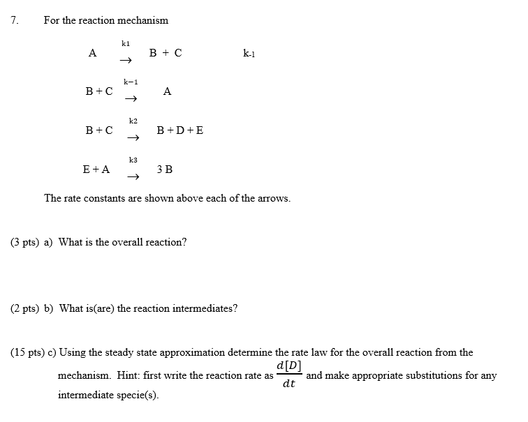 Solved 7. For The Reaction Mechanism K1 A B + C K-1 K-1 B+C | Chegg.com