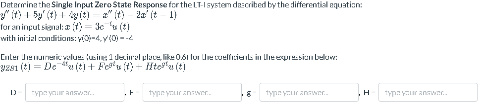 Solved Determine the Single Input Zero State Response for | Chegg.com