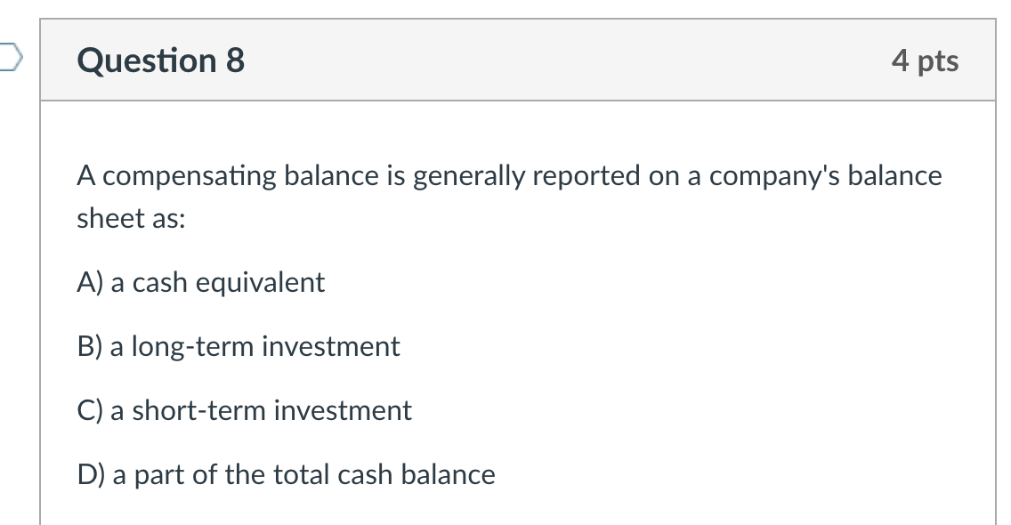 Solved A compensating balance is generally reported on a