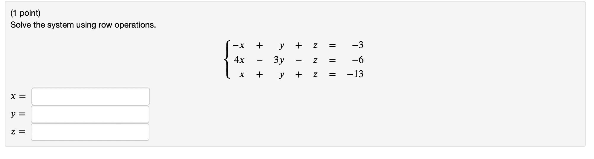 Solved (1 point) Solve the system using row operations. | Chegg.com