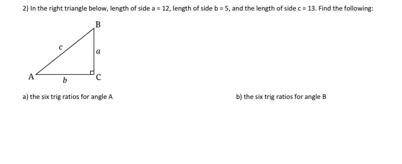 Solved In the right triangle below, length of side a=12, | Chegg.com