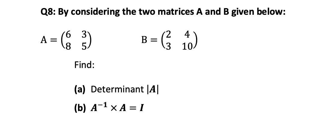 Solved Q8: By Considering The Two Matrices A And B Given | Chegg.com