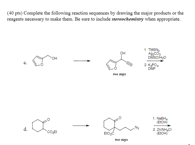 (40 pts) Complete the following reaction sequences by | Chegg.com