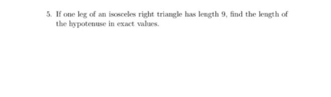 the length of each leg of an isosceles right triangle is 5