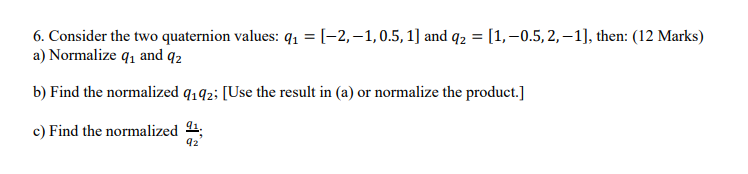 Solved 6. Consider the two quaternion values: 41 = | Chegg.com