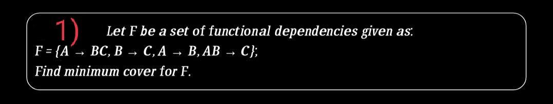 Solved 1 Let F Be A Set Of Functional Dependencies Given As: | Chegg.com