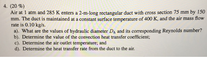 Solved 4. (20%) Air at 1 atm and 285 K enters a 2-m-long | Chegg.com