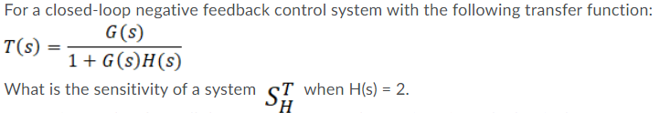 Solved For a closed-loop negative feedback control system | Chegg.com