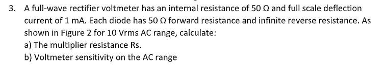 Solved 3. A full-wave rectifier voltmeter has an internal | Chegg.com