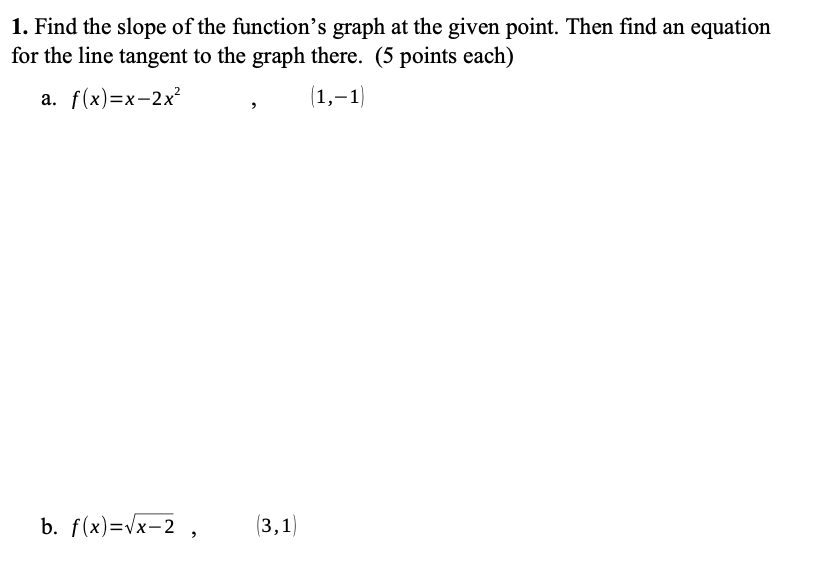 solved-1-find-the-slope-of-the-function-s-graph-at-the-chegg