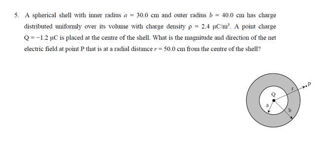 Solved 5. A spherical shell with inner radius a=30.0 cm and | Chegg.com