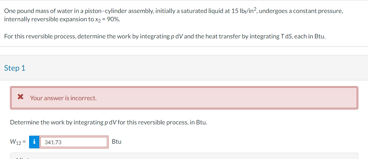 Solved One pound mass of water in a piston-cylinder | Chegg.com