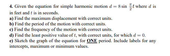 Solved 4. Given the equation for simple harmonic motion d = | Chegg.com