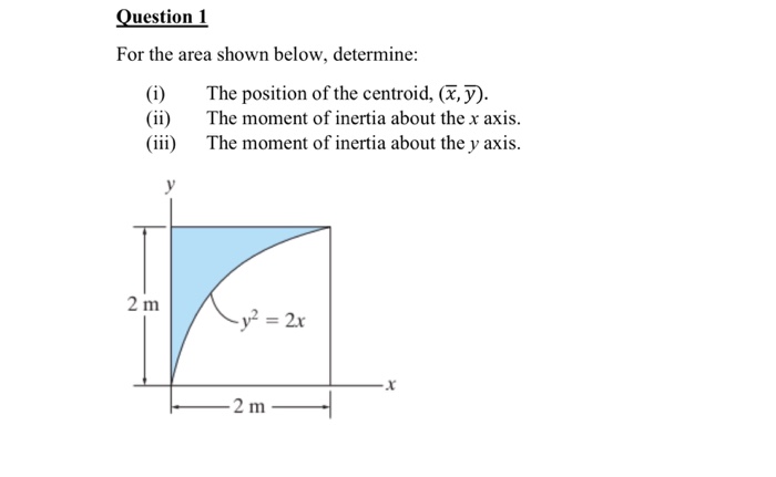 Solved Question 1 For the area shown below, determine (i) | Chegg.com