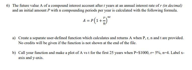 Solved USE MATLAB 6) The future value A of a compound | Chegg.com