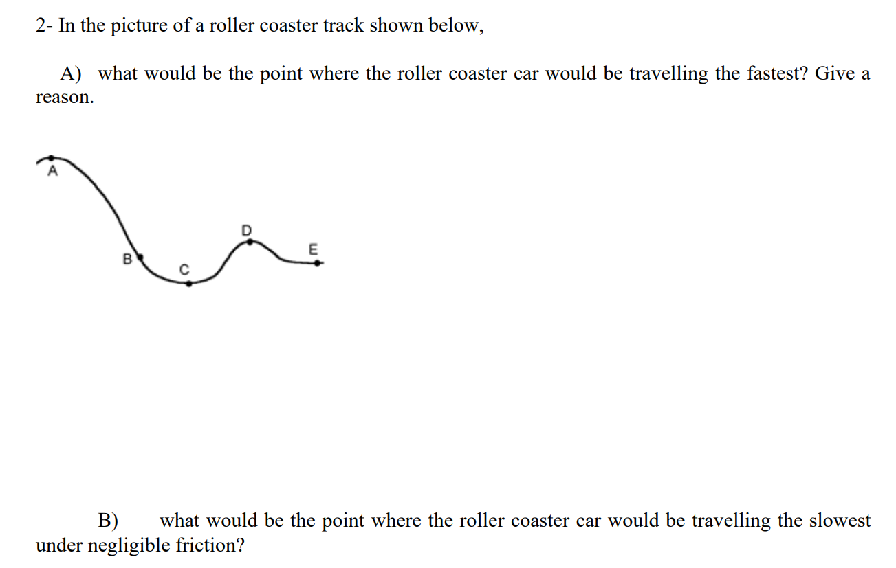 Solved 2- In The Picture Of A Roller Coaster Track Shown | Chegg.com