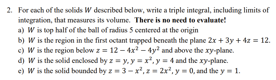 Solved 2. For each of the solids W described below, write a | Chegg.com