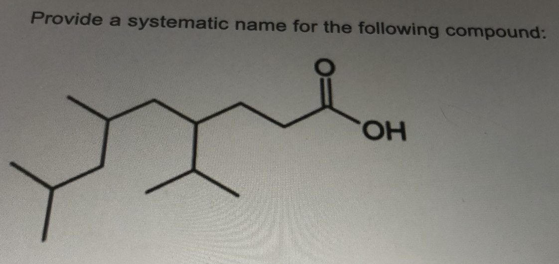 Solved Provide a systematic name for the following compound: | Chegg.com