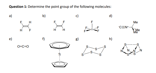 Solved Question 1: Determine the point group of the | Chegg.com
