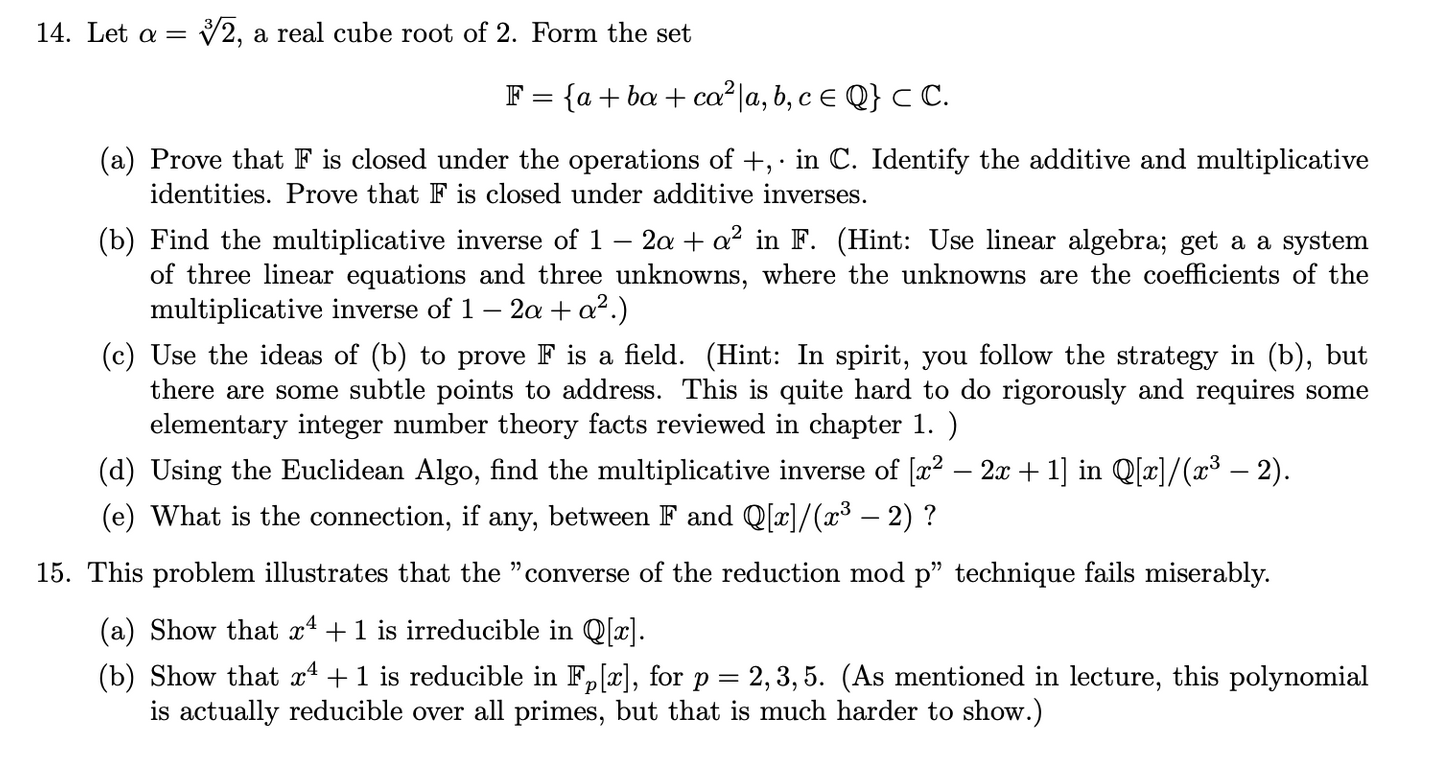 Solved 14. Let a = V2, a real cube root of 2. Form the set F | Chegg.com
