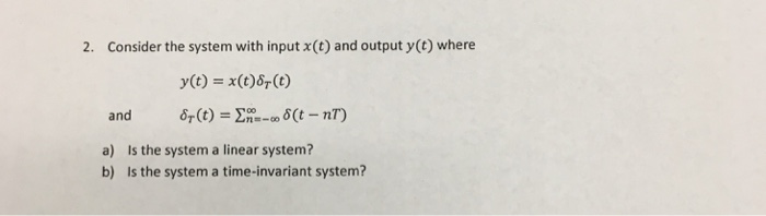Solved Consider the system with Input x(t) and output y(t) | Chegg.com