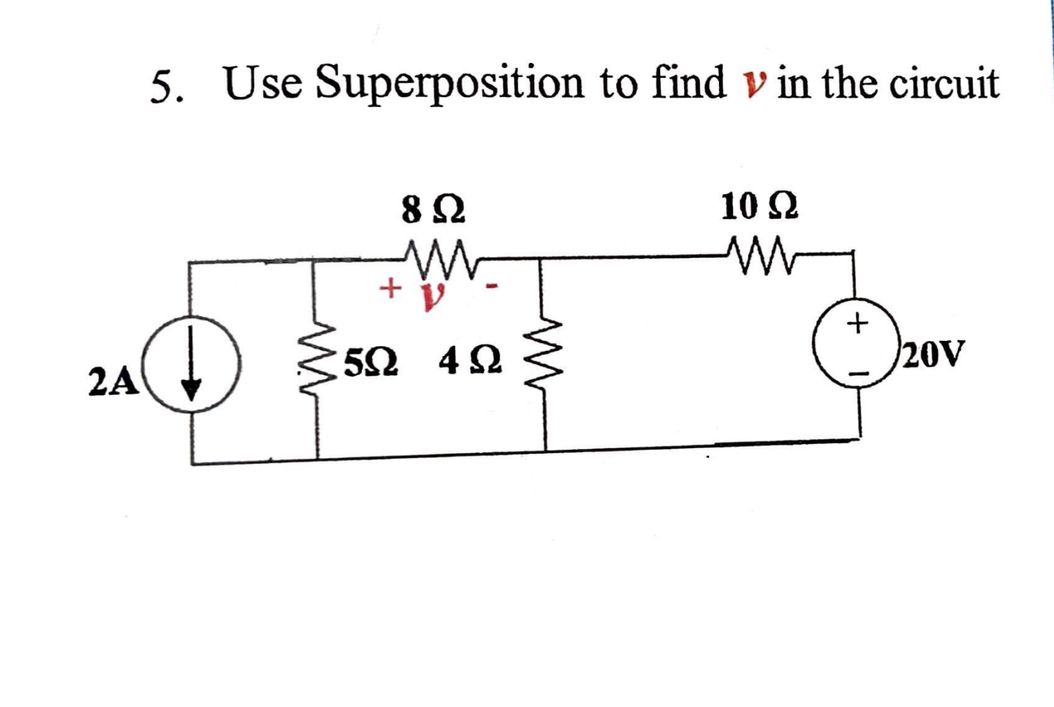Solved 5. Use Superposition to find v in the circuit | Chegg.com