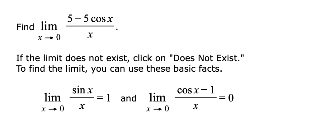 Solved 5-5 cos x Find lim x → 0 X If the limit does not | Chegg.com