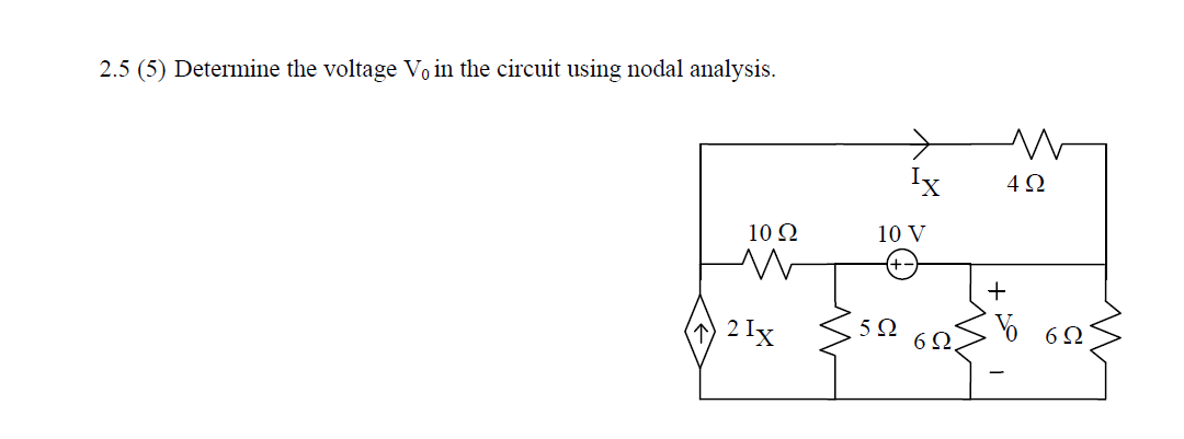 Solved 2.5 (5) Determine the voltage V0 in the circuit using | Chegg.com