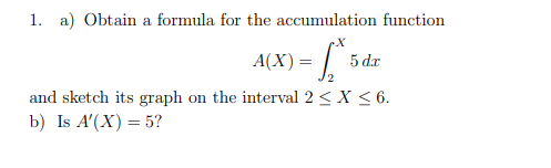 Solved 1. a) Obtain a formula for the accumulation function | Chegg.com