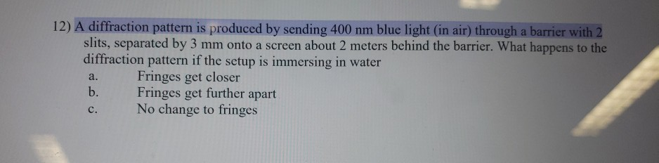 Solved 12) A diffraction pattern is produced by sending 400 | Chegg.com