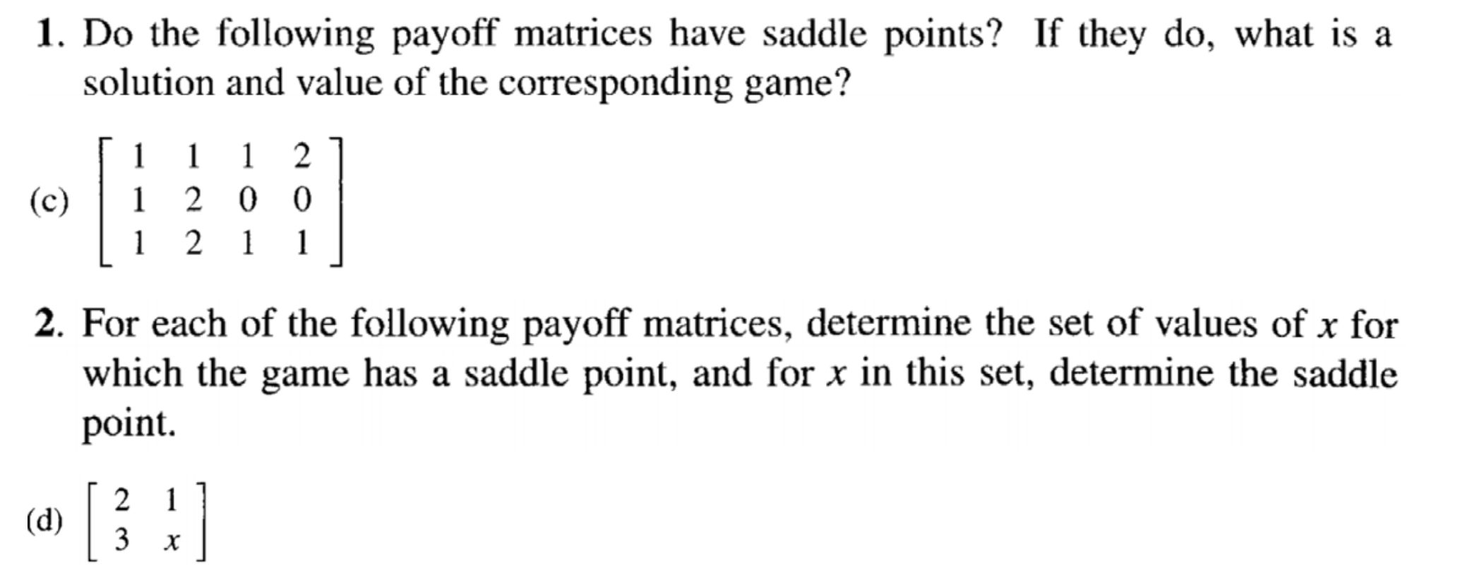 Solved 1. Do the following payoff matrices have saddle | Chegg.com