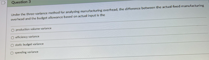 Solved Question 3 Under the three-variance method for | Chegg.com