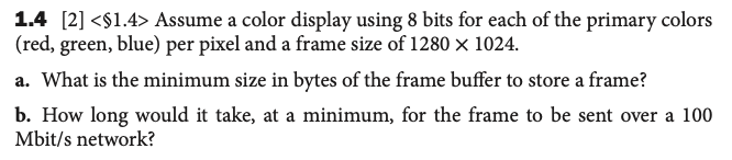 Solved 1.4 [2] Assume a color display using 8 bits | Chegg.com