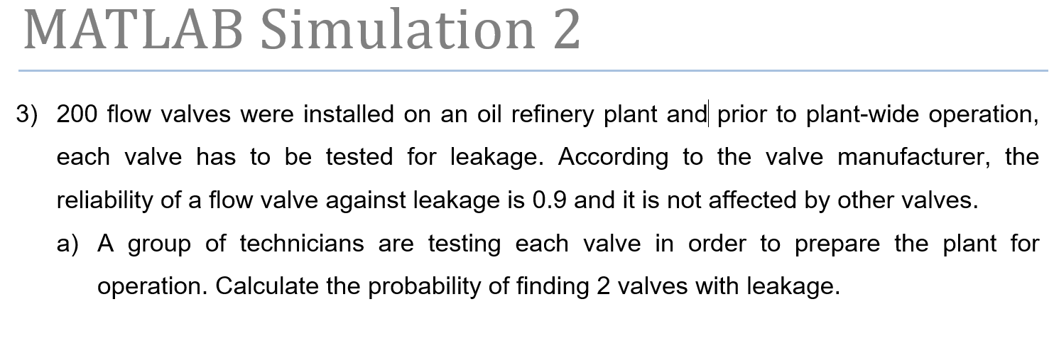 MATLAB Simulation 2 3) 200 flow valves were installed | Chegg.com