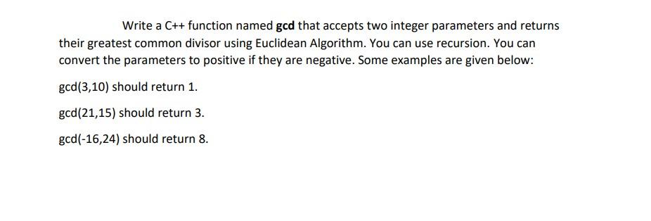 Solved Write a C++ function named ged that accepts two | Chegg.com