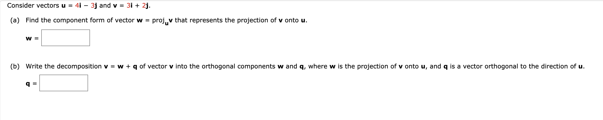 Solved Consider vectors u = 4i – 3j and v = 3i + 2j. (a) | Chegg.com