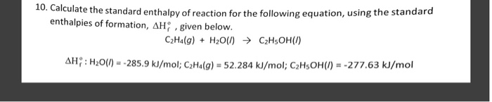 Solved 10. Calculate the standard enthalpy of reaction for Chegg