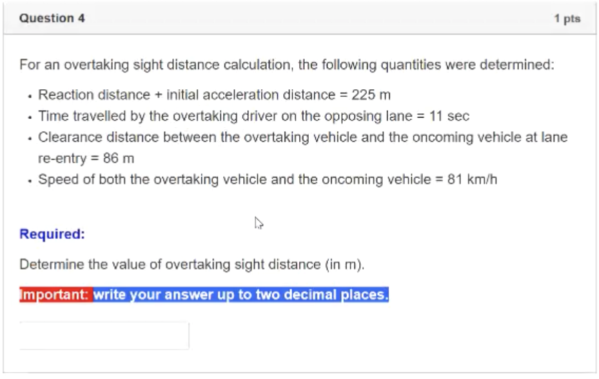 Solved Question 4 1 Pts For An Overtaking Sight Distance | Chegg.com