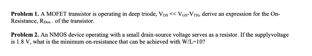 Solved Problem 1. A MOFET transistor is operating in deep | Chegg.com