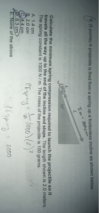 Solved (5 points) A projectile is fired from a spring up a | Chegg.com