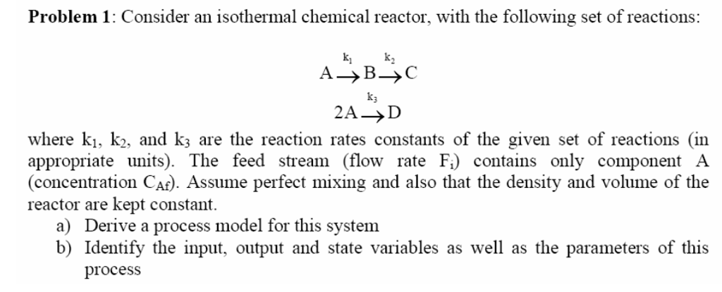 Problem 1: Consider An Isothermal Chemical Reactor, | Chegg.com