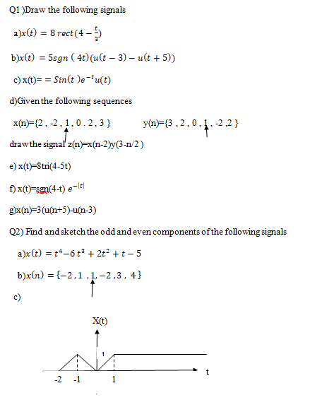 Solved Q1 Draw The Following Signals A X T 8 Rect 4 Chegg Com