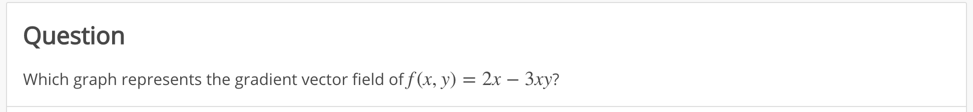 Solved Question Which graph represents the gradient vector | Chegg.com